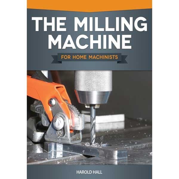 The Milling Machine for Home Machinists alt 0