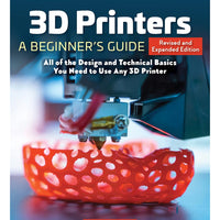 3D Printers: A Beginner's Guide, 2nd Revised and Expanded Edition