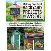 Making Practical Backyard Projects in Wood